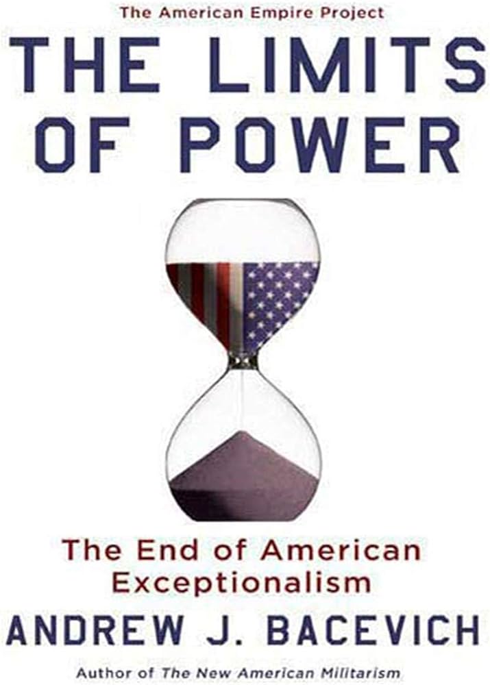 The Limits of Power:: The end of American Exceptionalism
